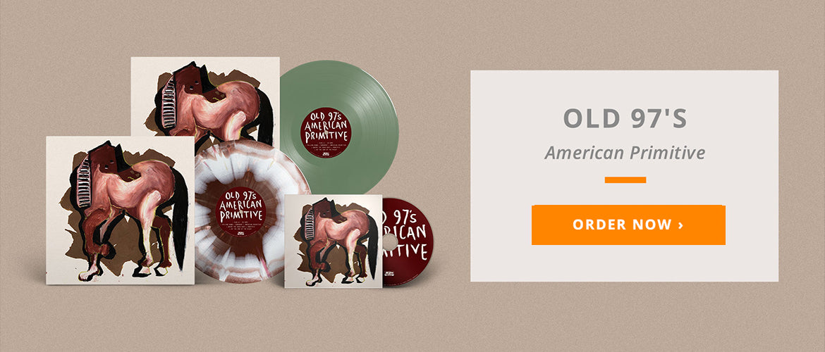 Old 97s American Primitive. Order now.
