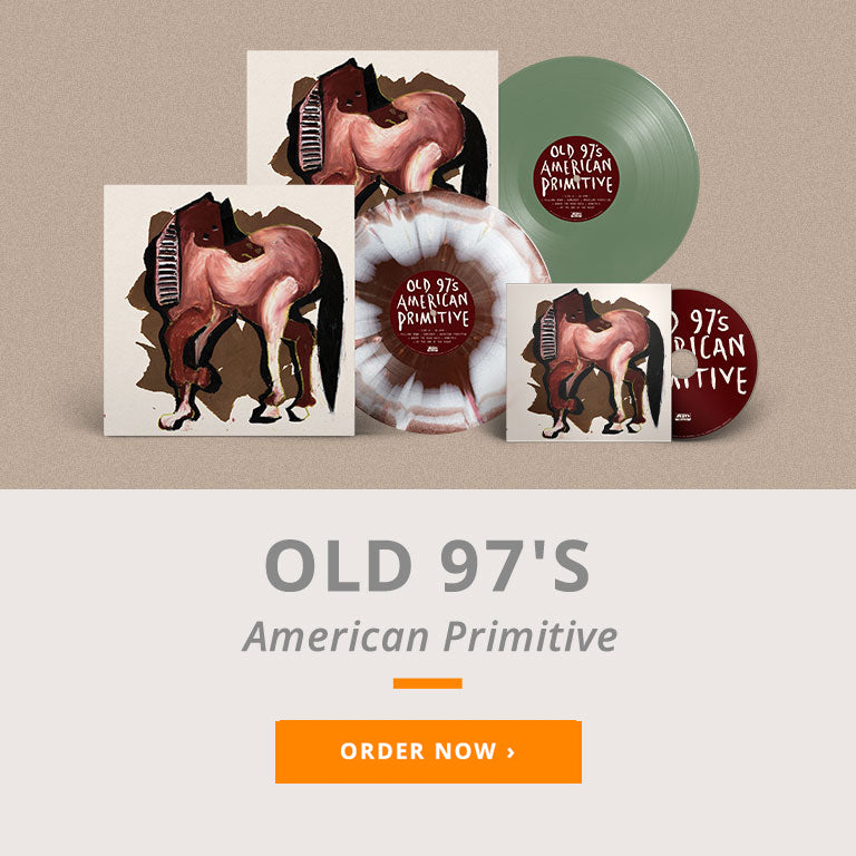 Old 97s American Primitive. Order now.